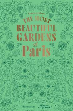 The most beautiful gardens of Paris