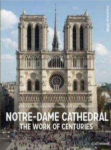 Notre dame cathedral the work of centuries gallimard